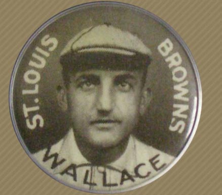 1910 Sweet Caporal Pins Wallace, St. Louis Browns # Baseball Card